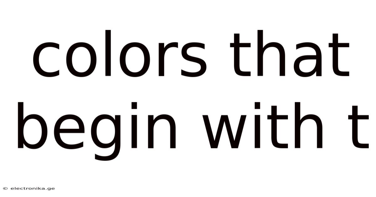 Colors That Begin With T