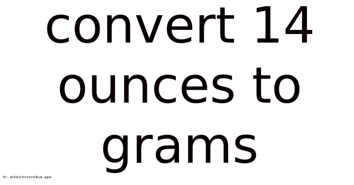 Convert 14 Ounces To Grams