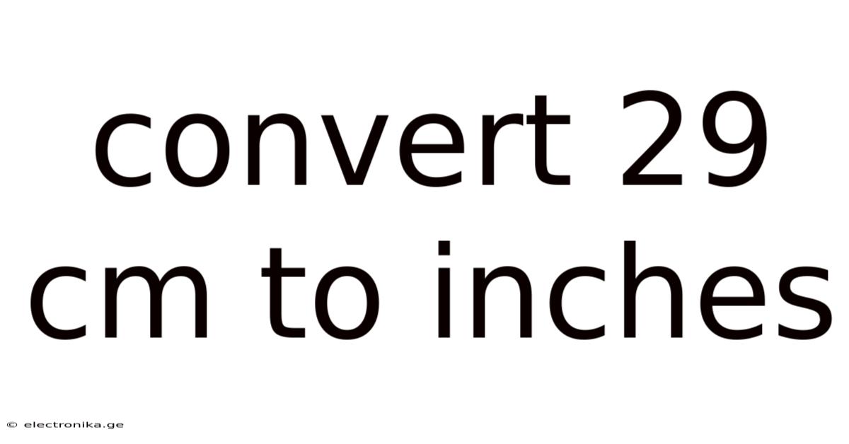 Convert 29 Cm To Inches