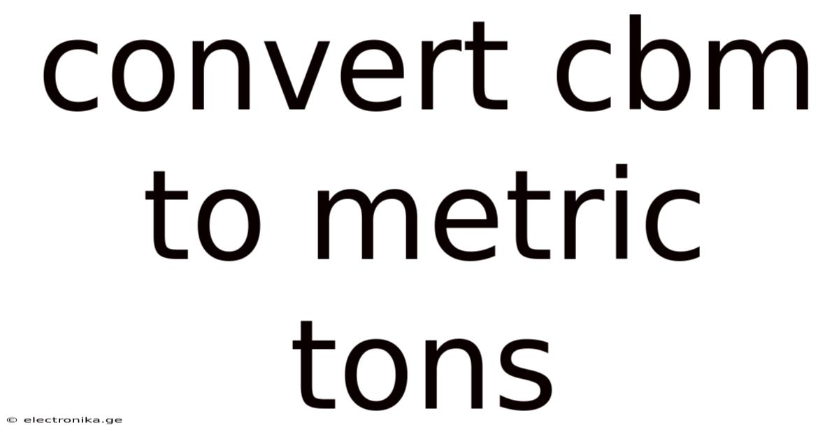 Convert Cbm To Metric Tons