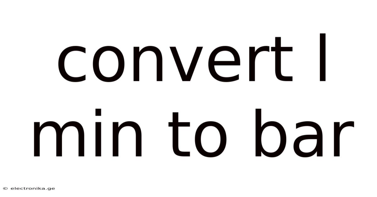 Convert L Min To Bar