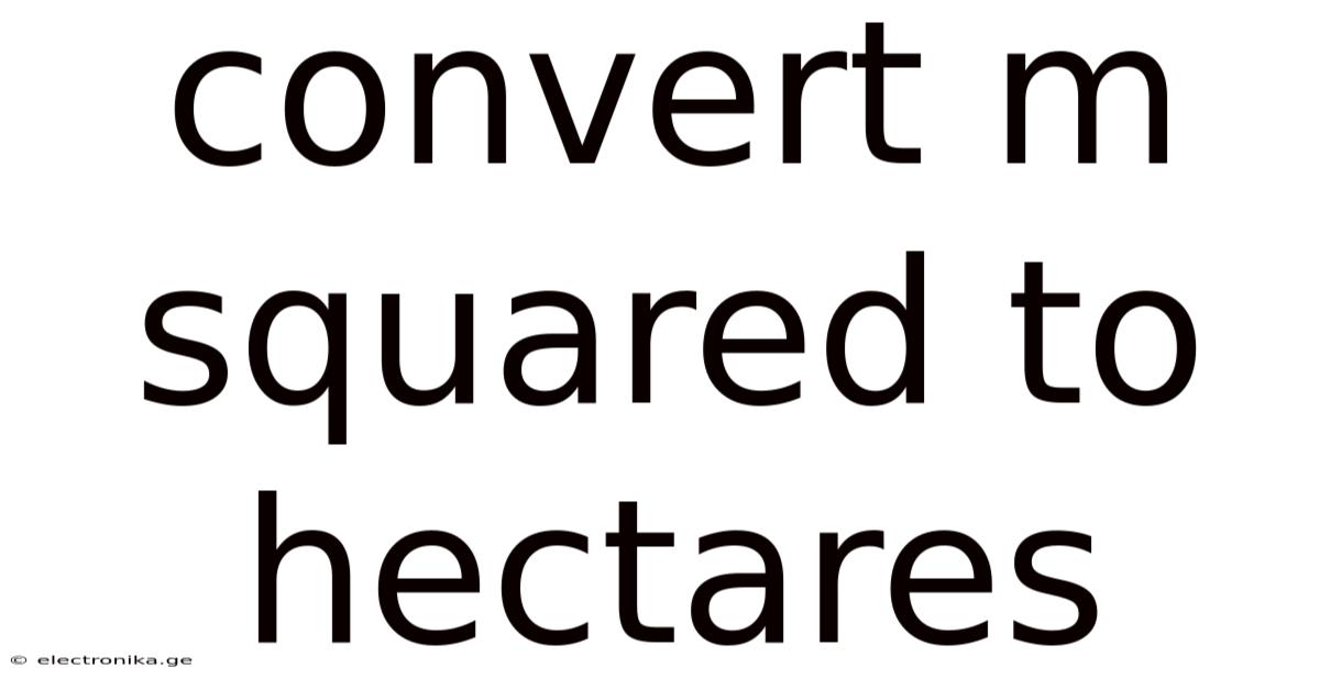 Convert M Squared To Hectares