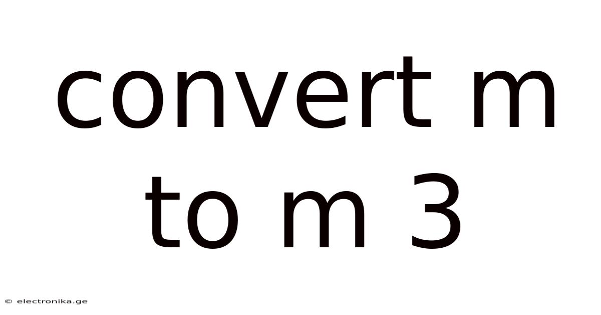 Convert M To M 3