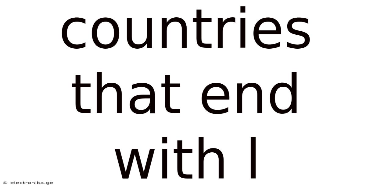 Countries That End With L