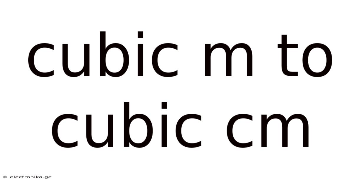 Cubic M To Cubic Cm
