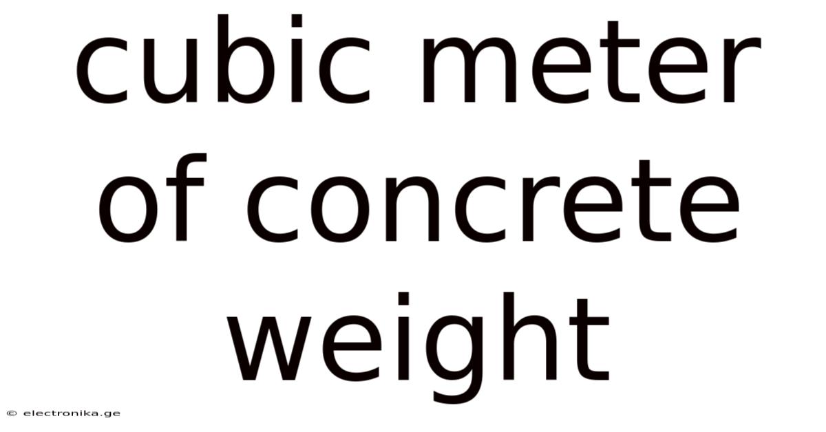 Cubic Meter Of Concrete Weight