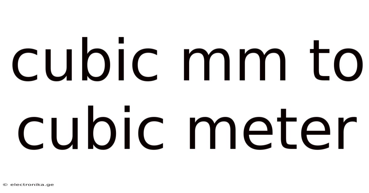 Cubic Mm To Cubic Meter