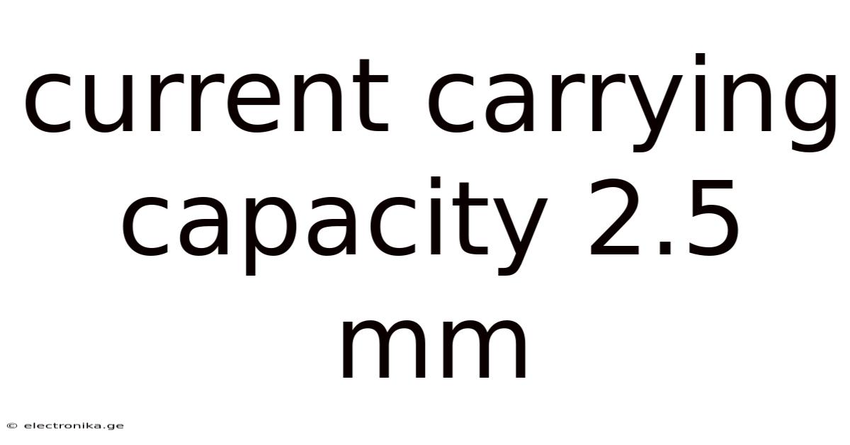 Current Carrying Capacity 2.5 Mm