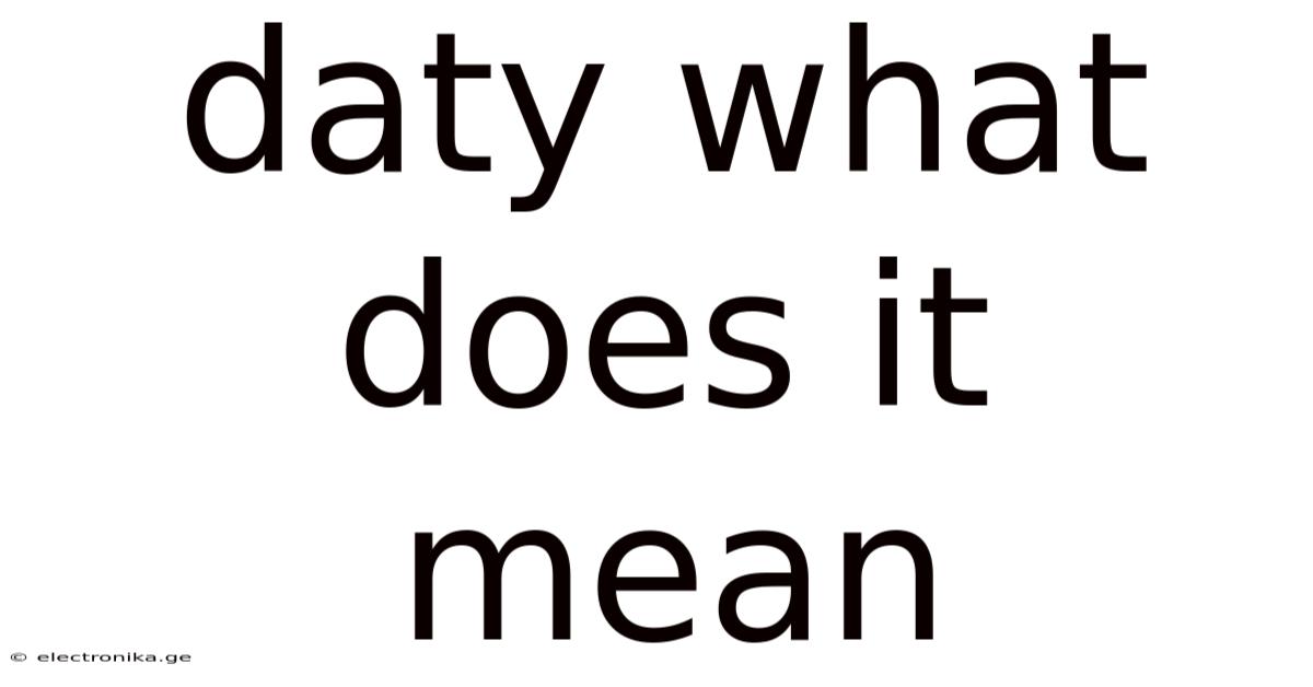 Daty What Does It Mean