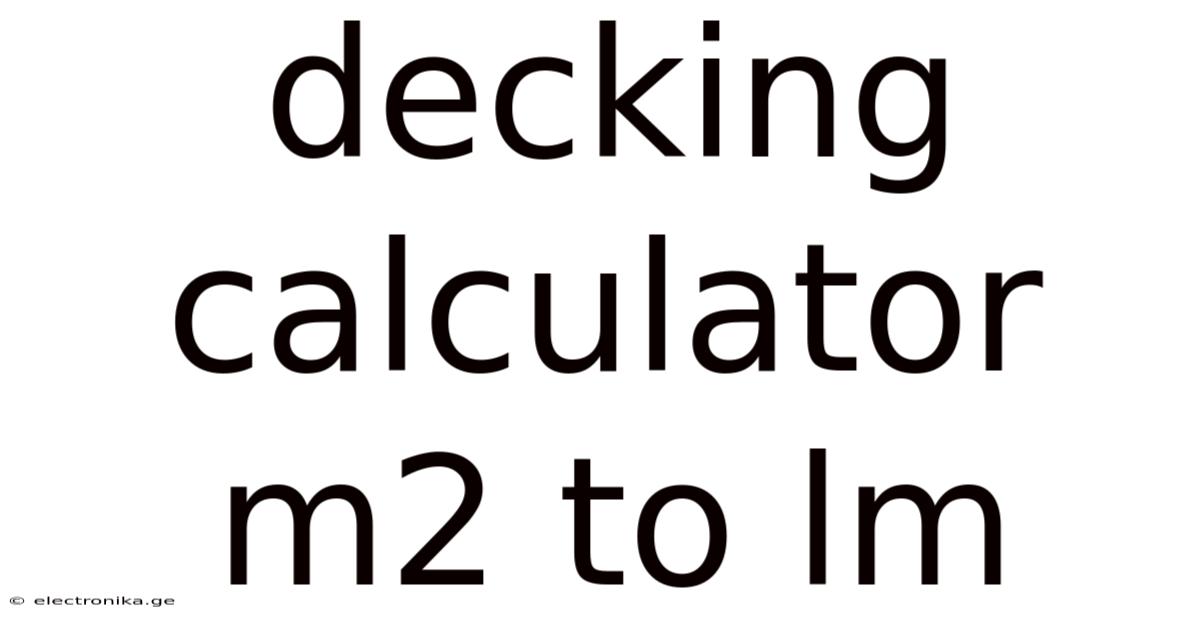 Decking Calculator M2 To Lm