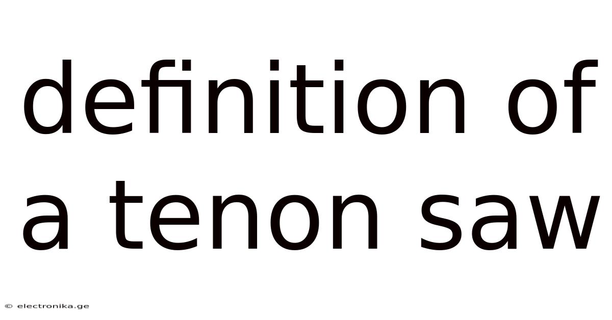 Definition Of A Tenon Saw