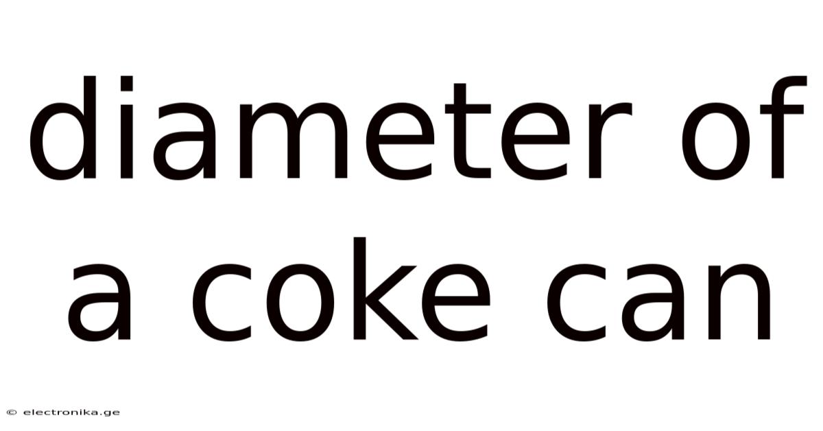 Diameter Of A Coke Can