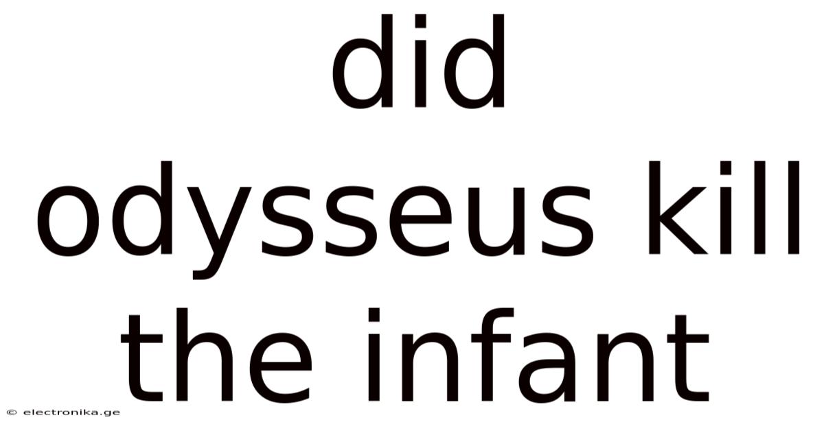 Did Odysseus Kill The Infant