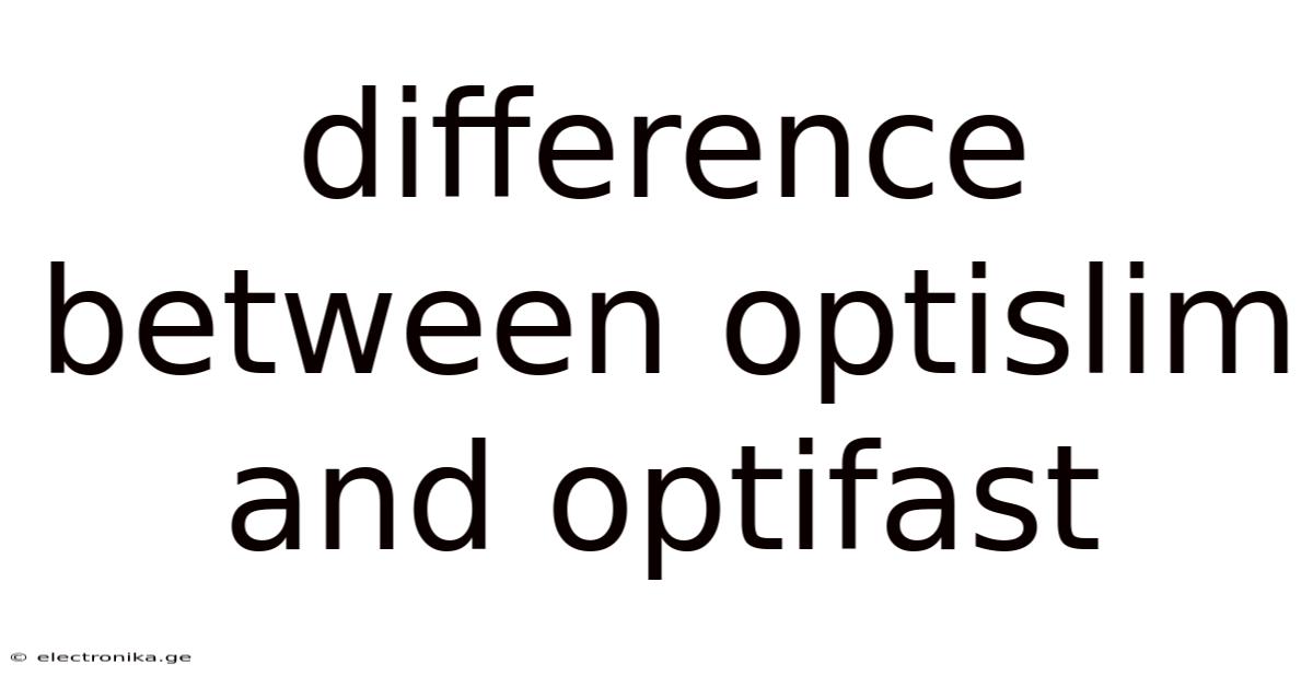 Difference Between Optislim And Optifast