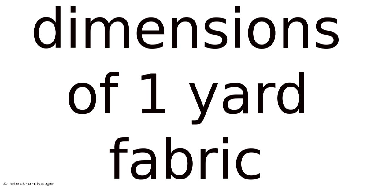 Dimensions Of 1 Yard Fabric
