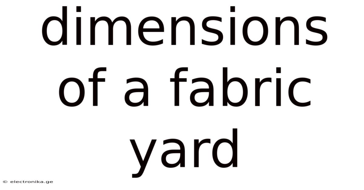 Dimensions Of A Fabric Yard