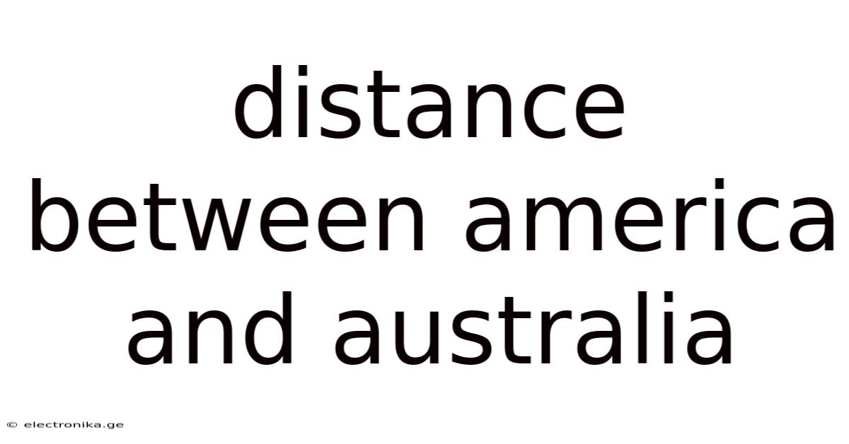 Distance Between America And Australia