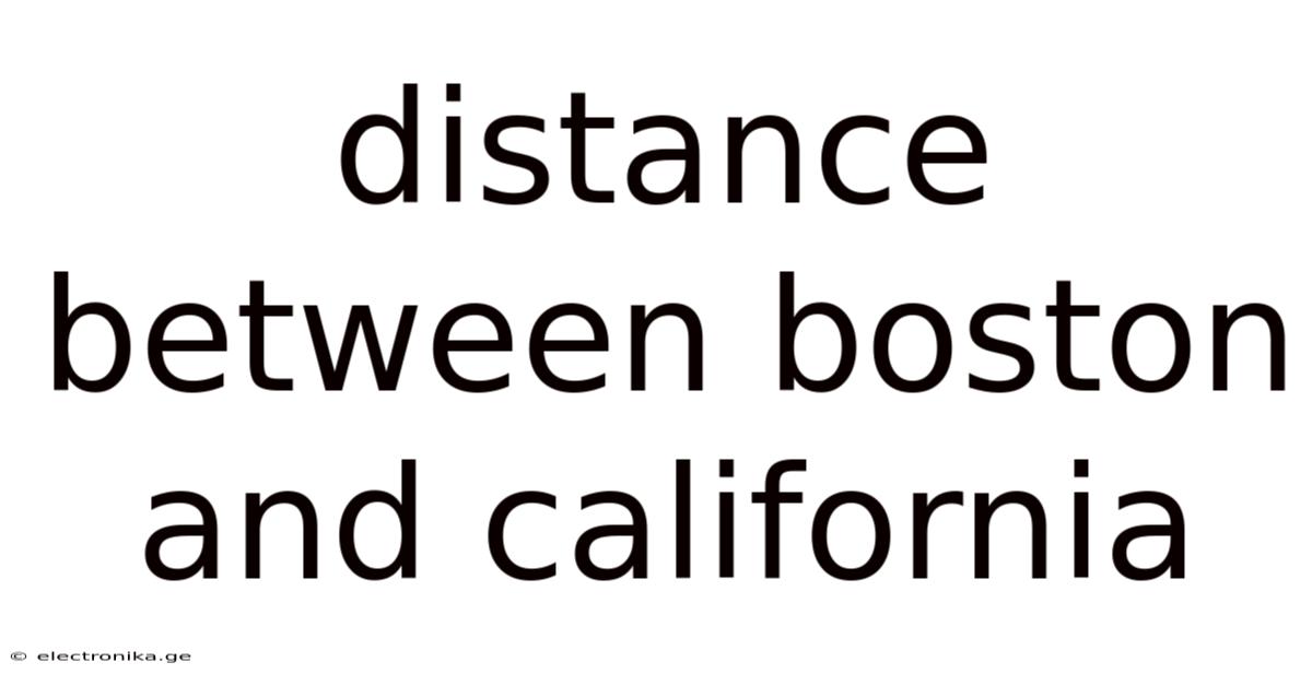 Distance Between Boston And California