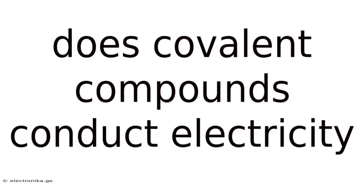 Does Covalent Compounds Conduct Electricity