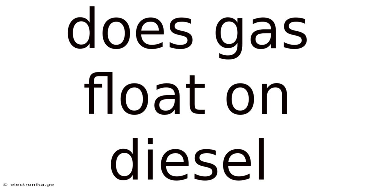 Does Gas Float On Diesel