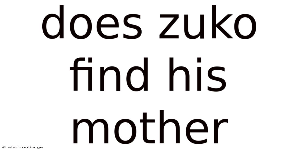 Does Zuko Find His Mother