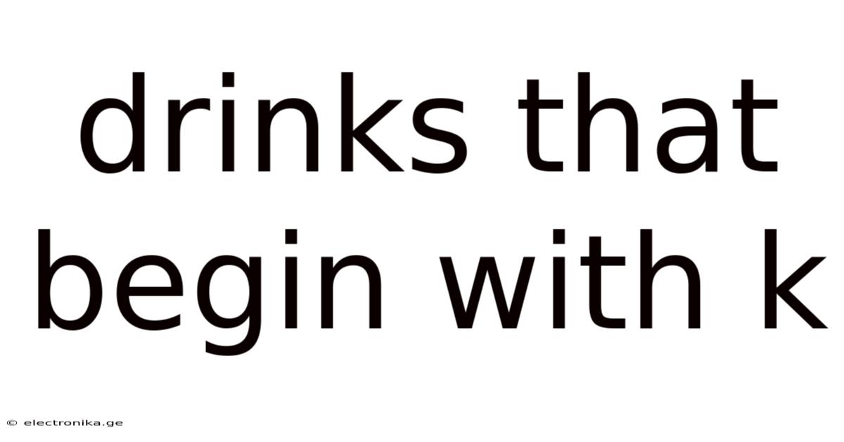 Drinks That Begin With K