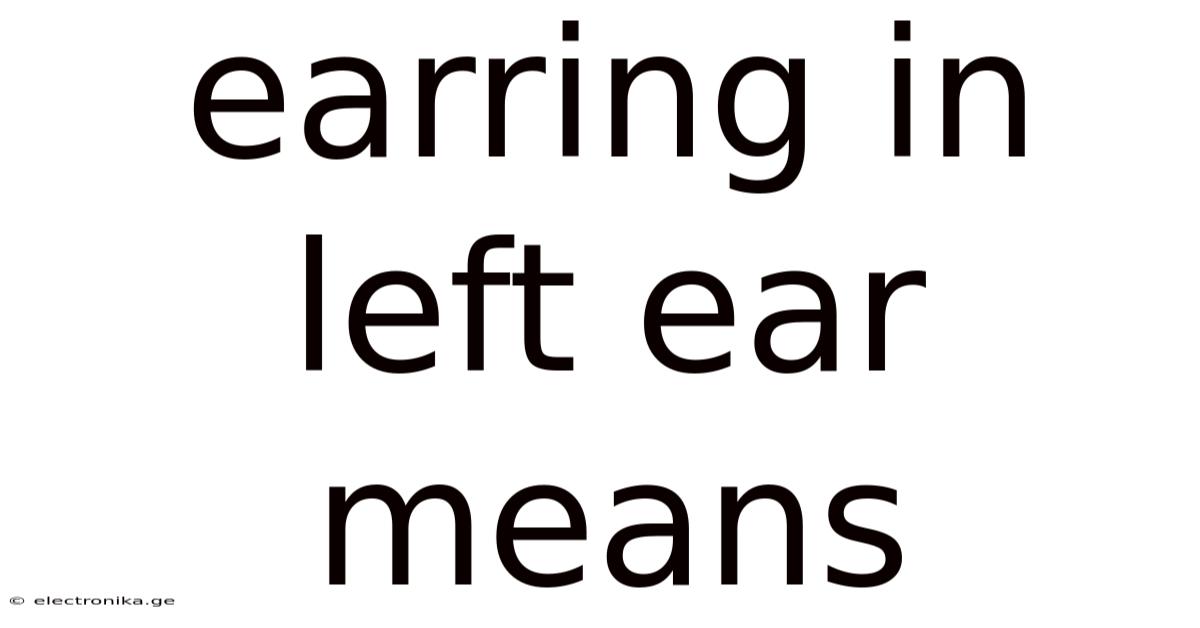 Earring In Left Ear Means