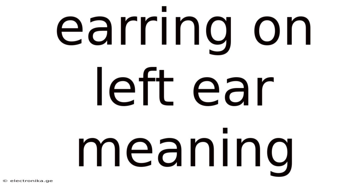Earring On Left Ear Meaning