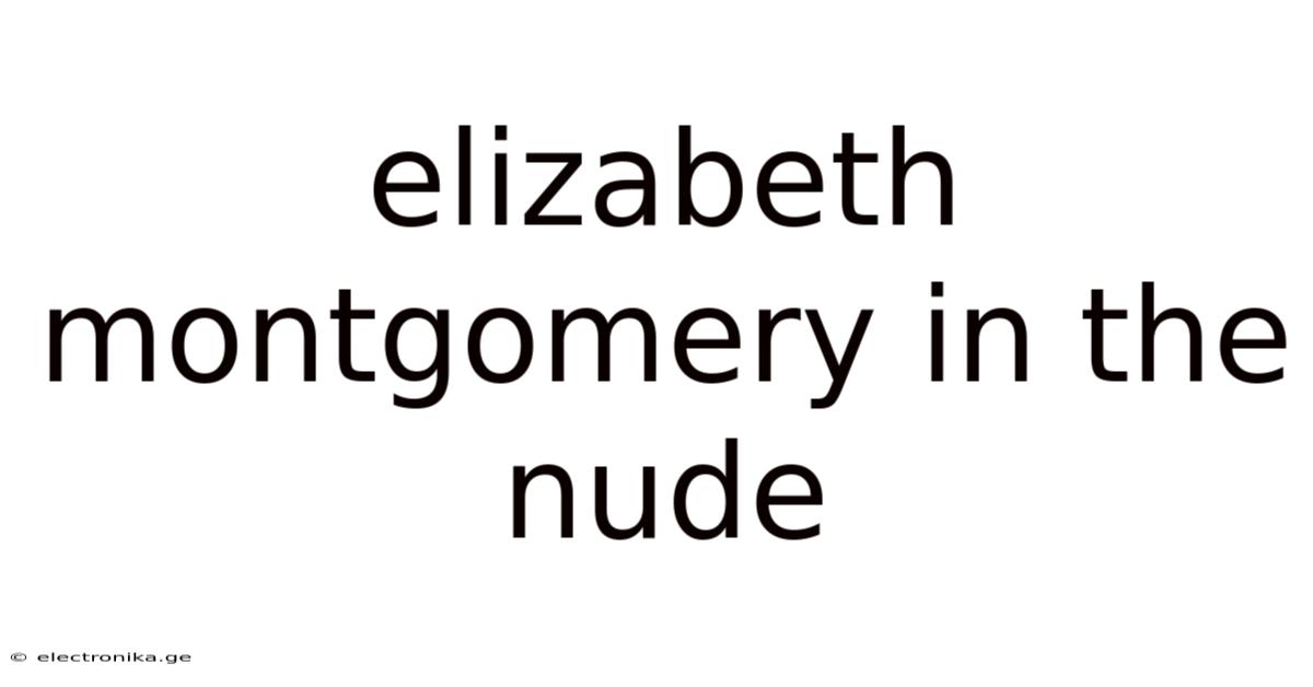 Elizabeth Montgomery In The Nude