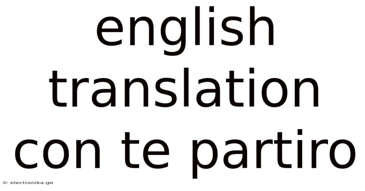 English Translation Con Te Partiro