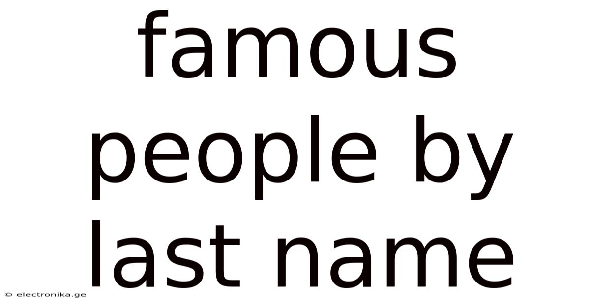 Famous People By Last Name