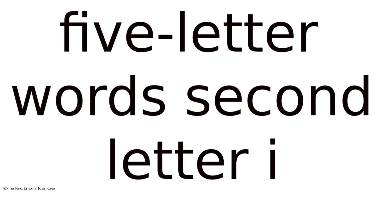 Five-letter Words Second Letter I