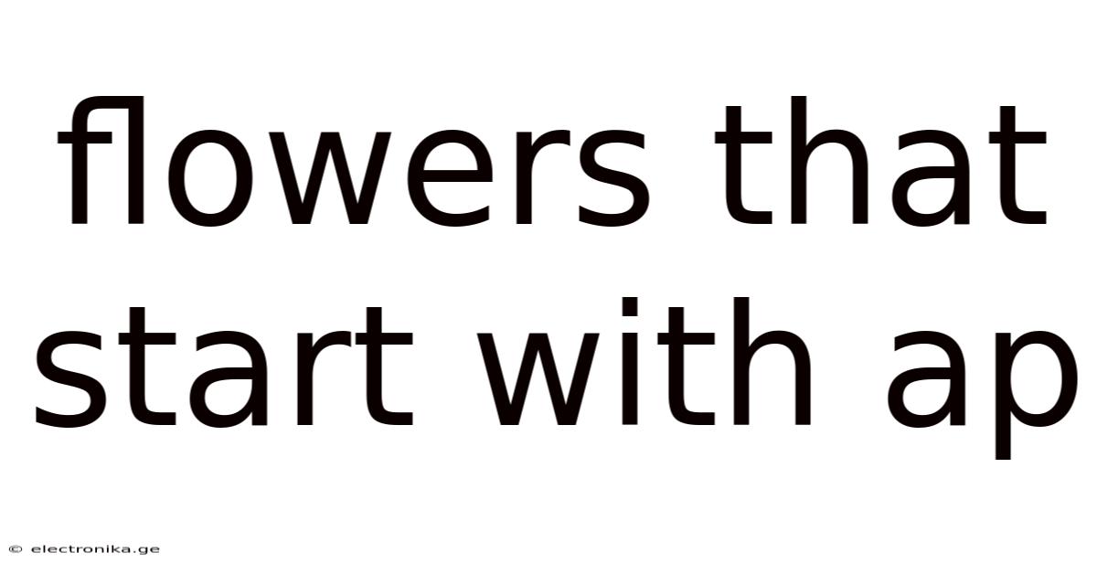 Flowers That Start With Ap