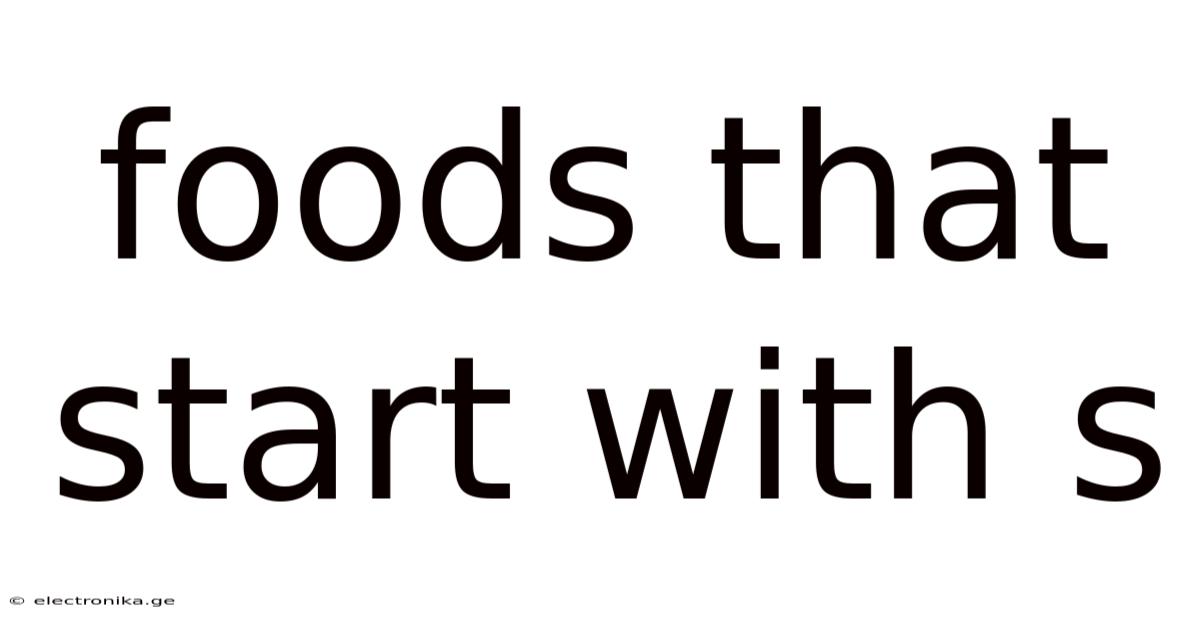 Foods That Start With S