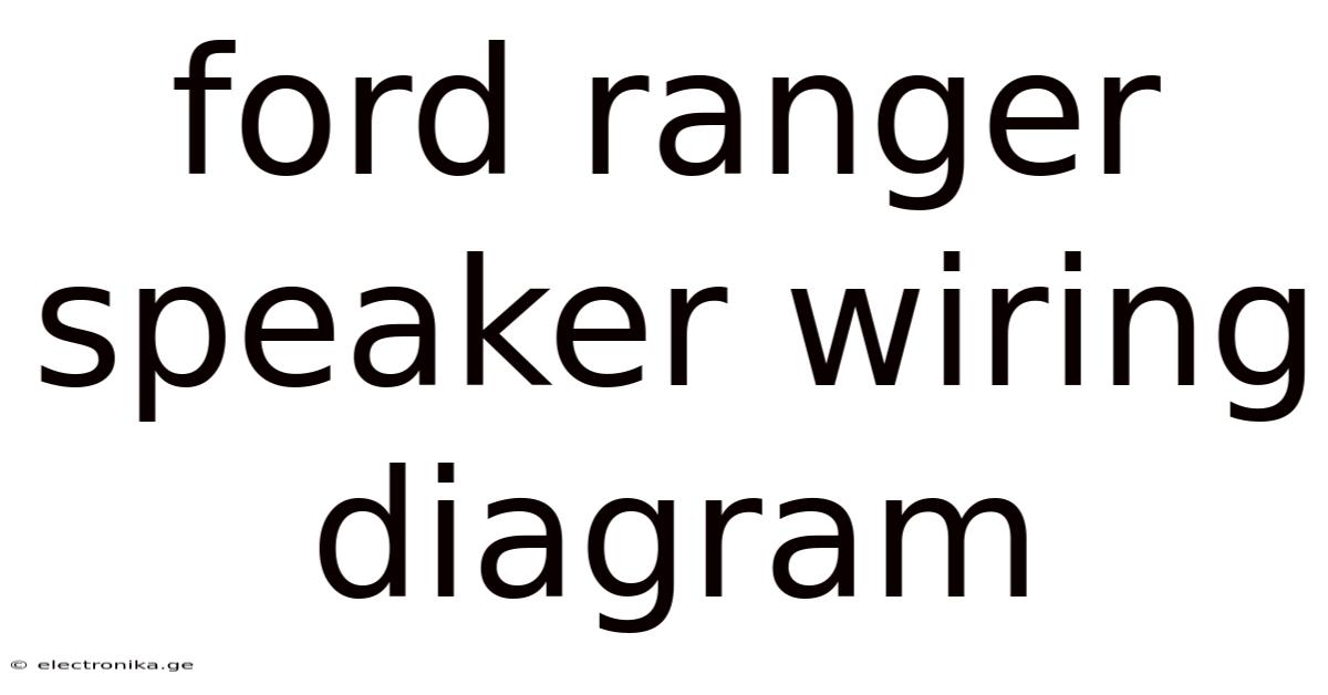 Ford Ranger Speaker Wiring Diagram