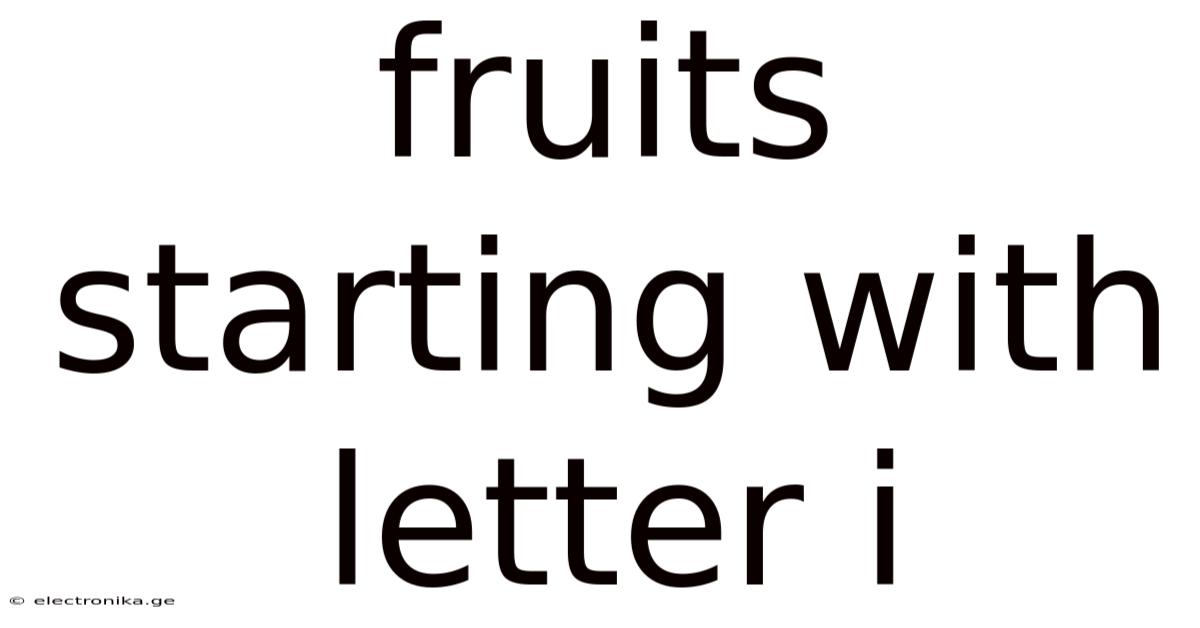Fruits Starting With Letter I