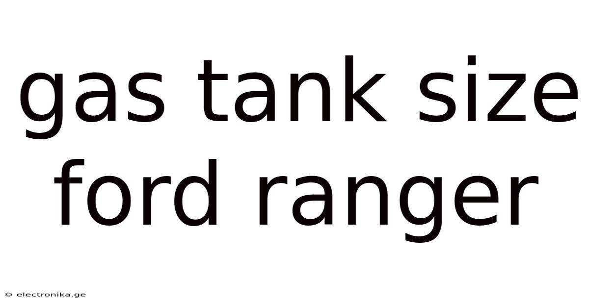 Gas Tank Size Ford Ranger