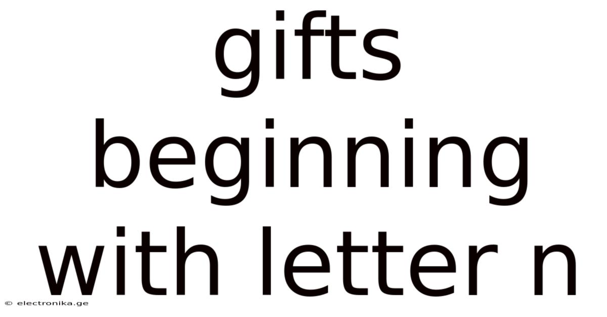 Gifts Beginning With Letter N