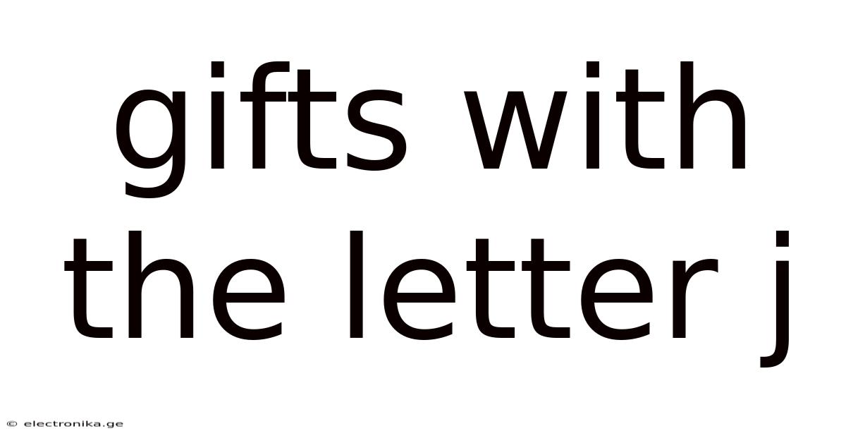 Gifts With The Letter J