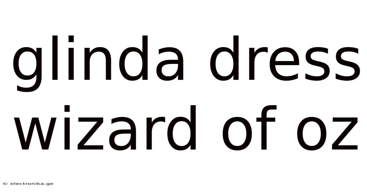 Glinda Dress Wizard Of Oz