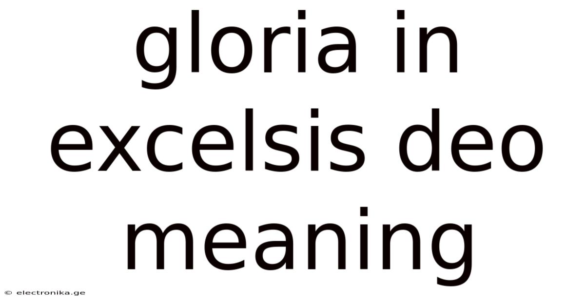 Gloria In Excelsis Deo Meaning