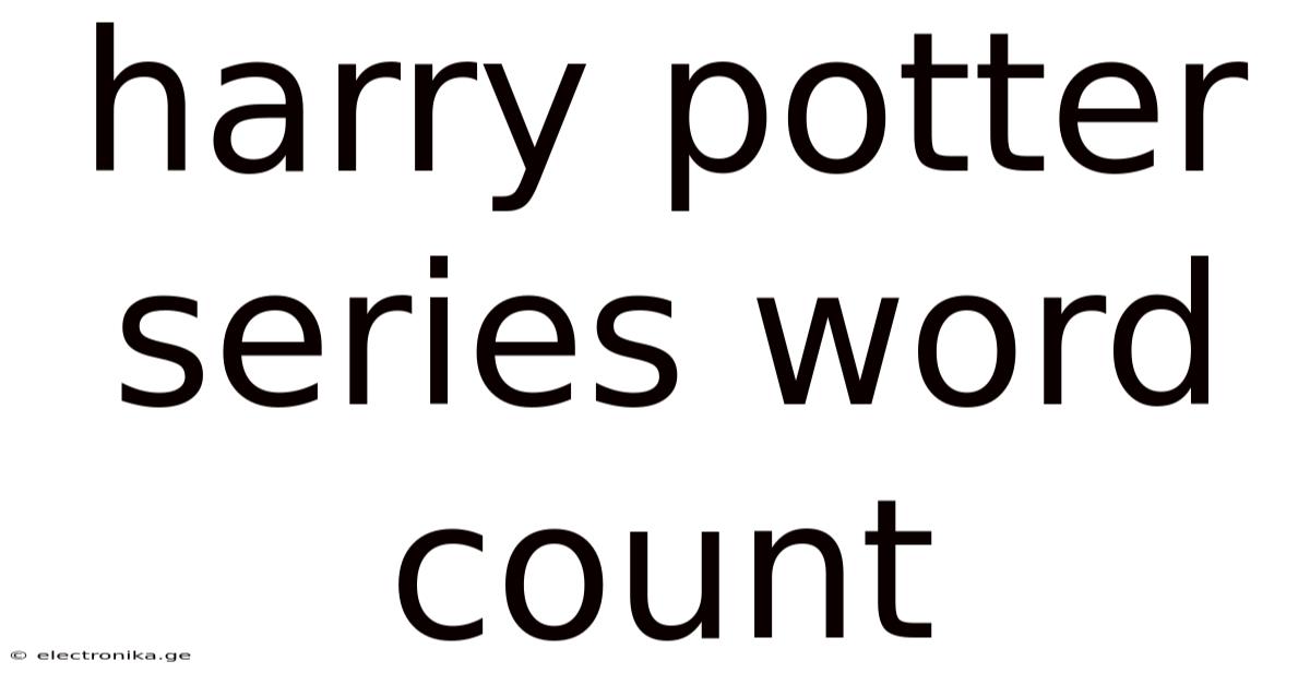 Harry Potter Series Word Count