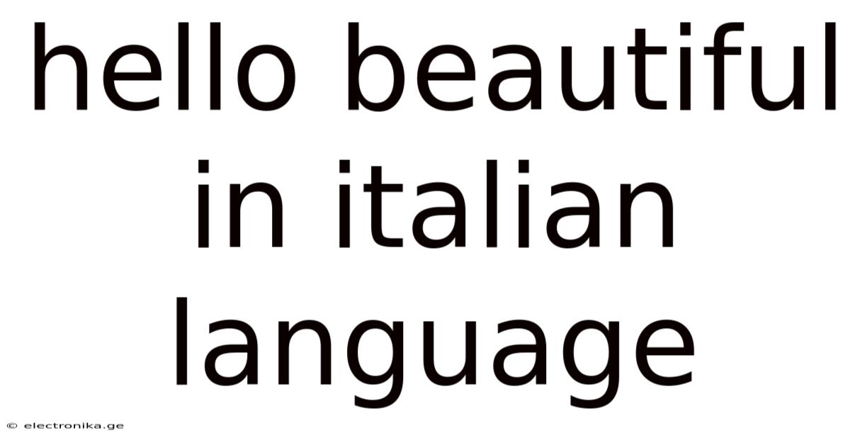 Hello Beautiful In Italian Language