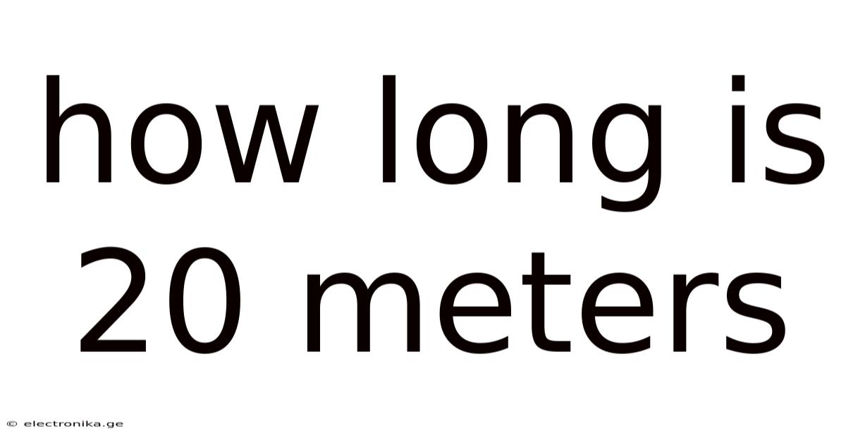 How Long Is 20 Meters