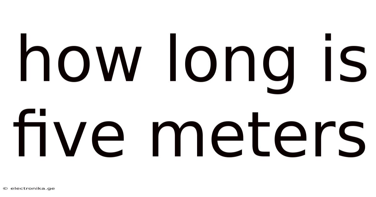 How Long Is Five Meters
