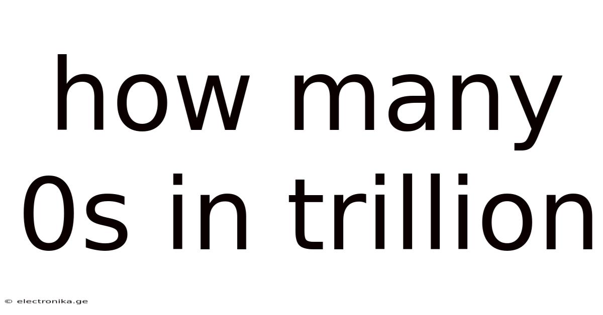 How Many 0s In Trillion