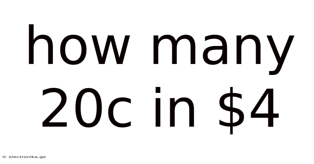 How Many 20c In $4