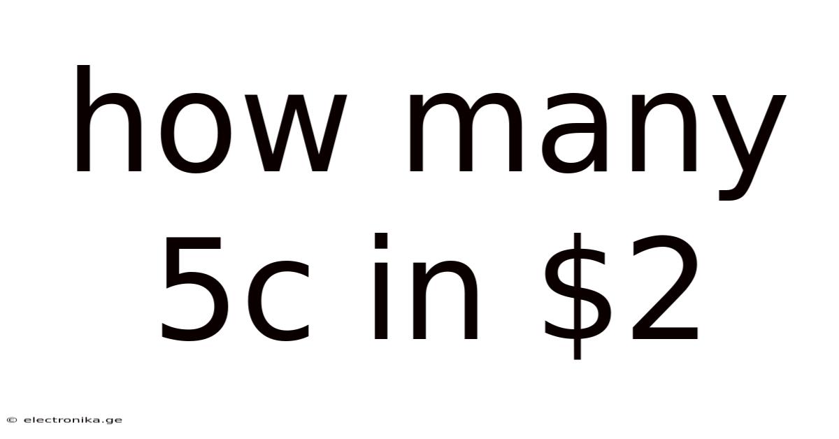 How Many 5c In $2