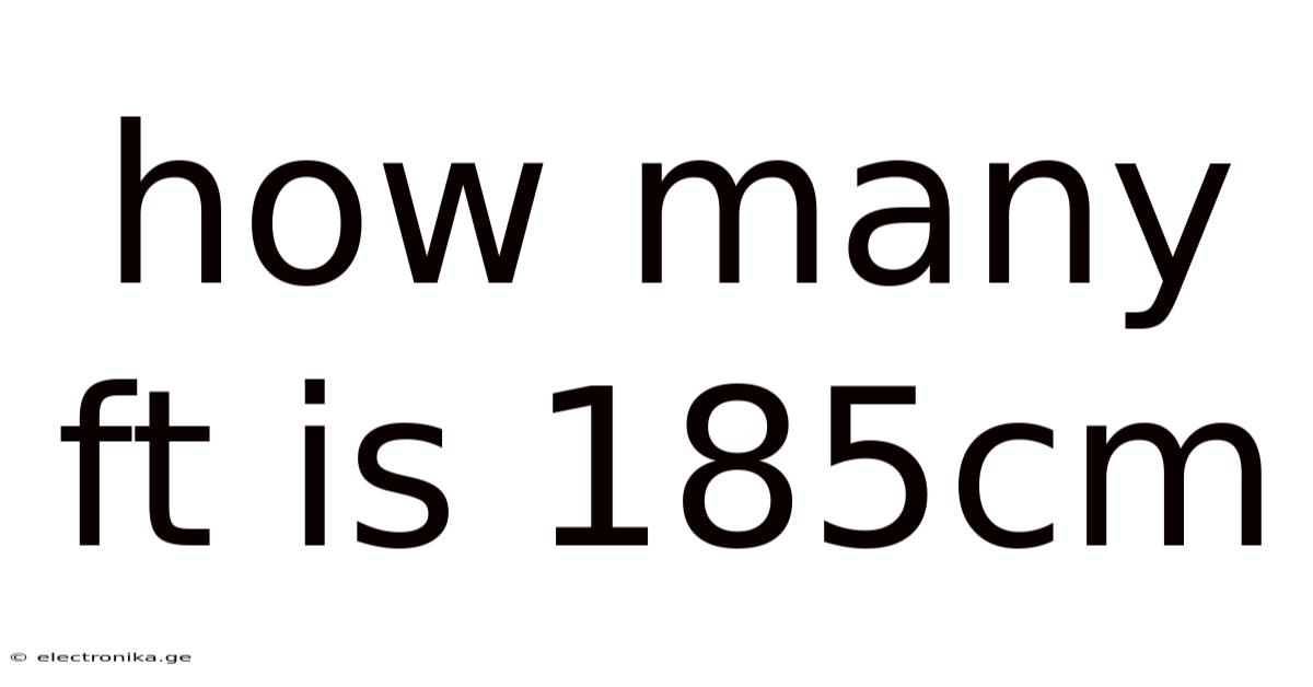 How Many Ft Is 185cm