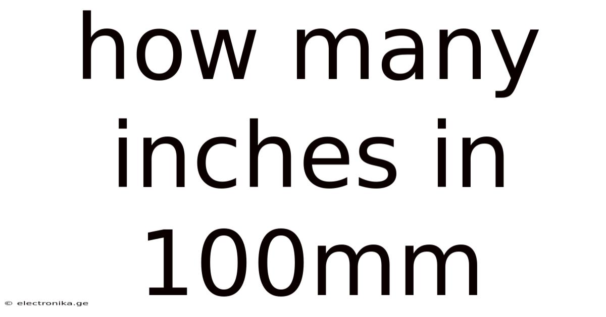 How Many Inches In 100mm